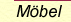 M&ouml;bel